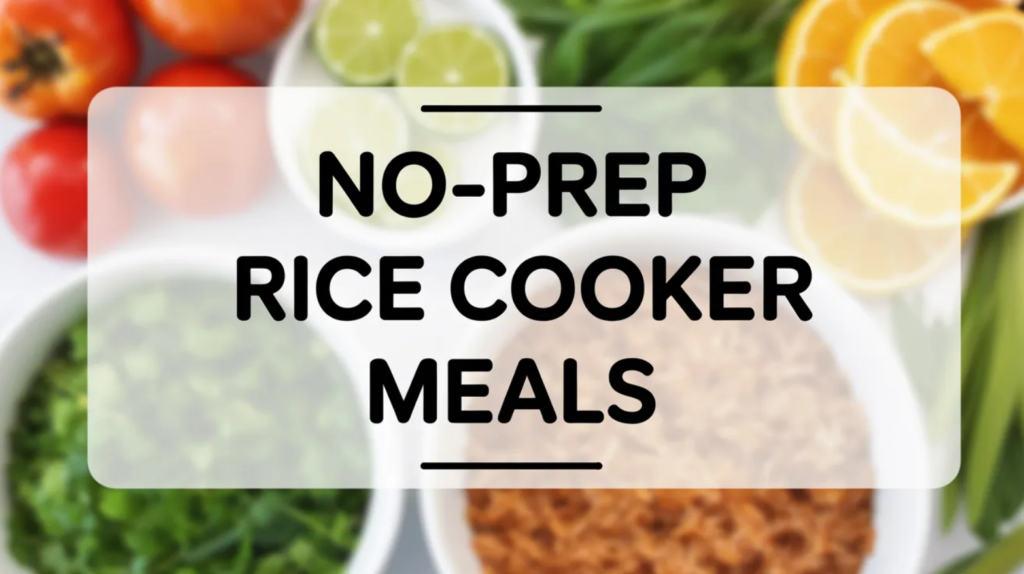 No-Prep Rice Cooker Meals
